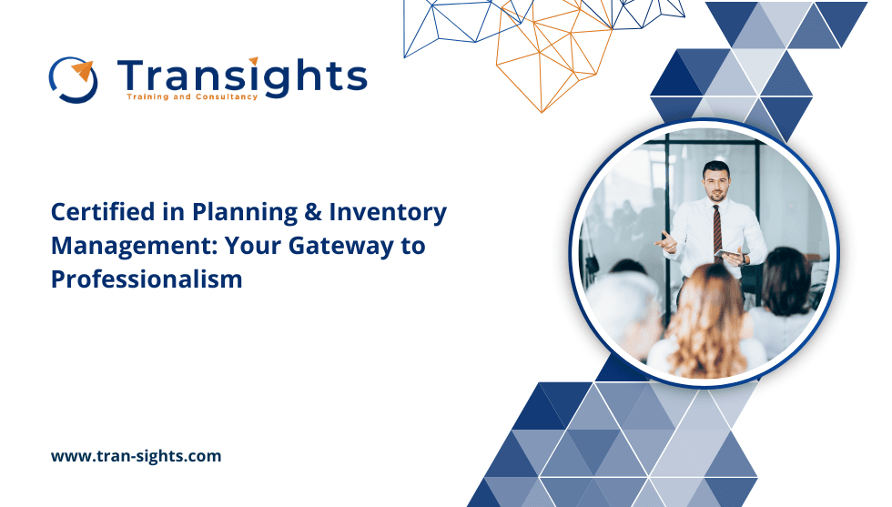 Certified in Planning & Inventory Management: Your Gateway to Professionalism

