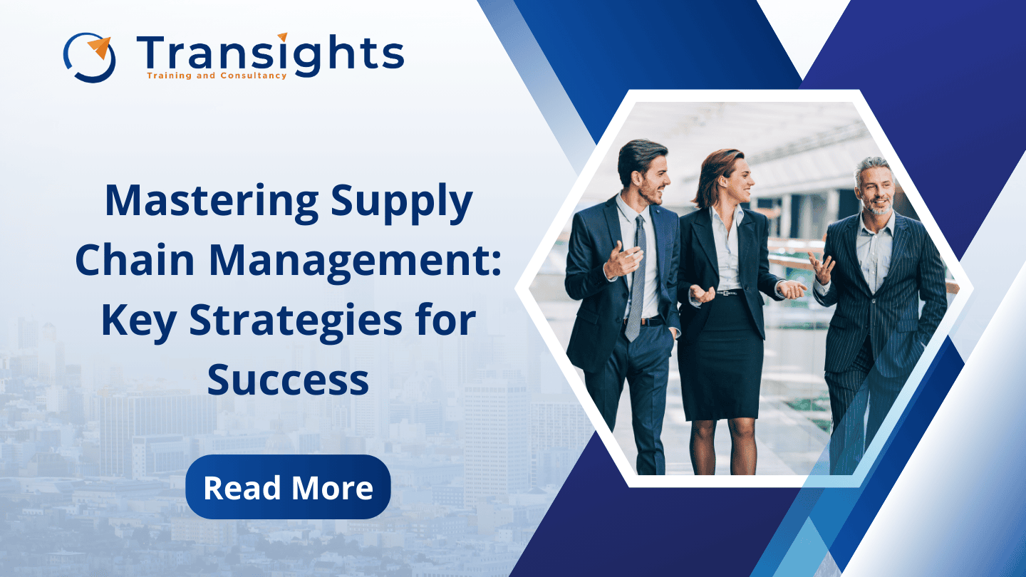 Mastering Supply Chain Management: Key Strategies for Success