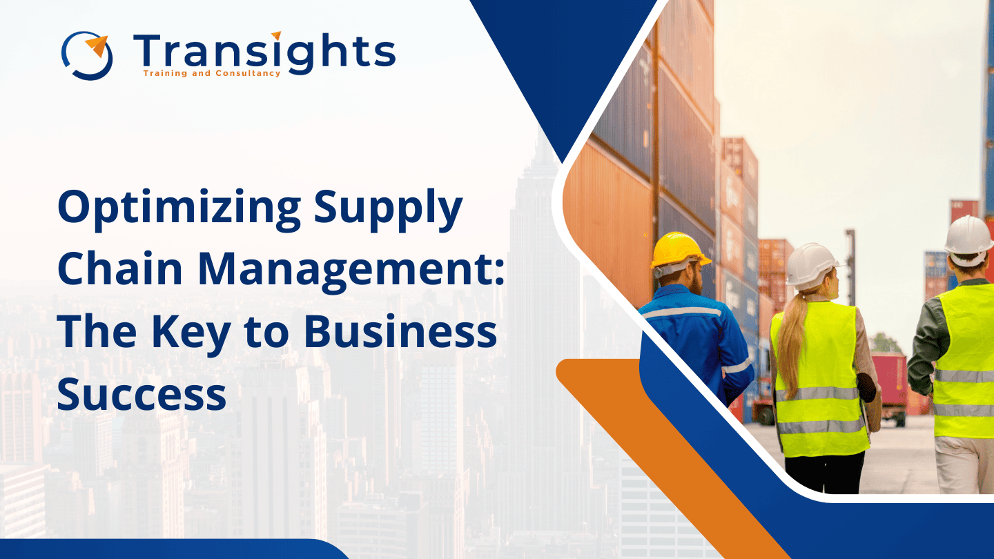 Optimizing Supply Chain Management: The Key to Business Success
