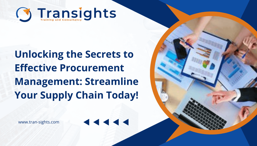 Unlocking the Secrets to Effective Procurement Management: Streamline Your Supply Chain Today