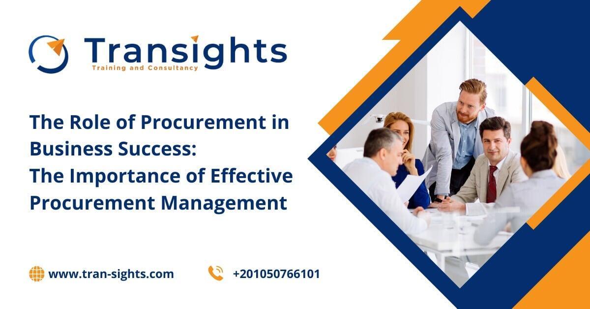 The Role of Procurement in Business Success: The Importance of Effective Procurement Management