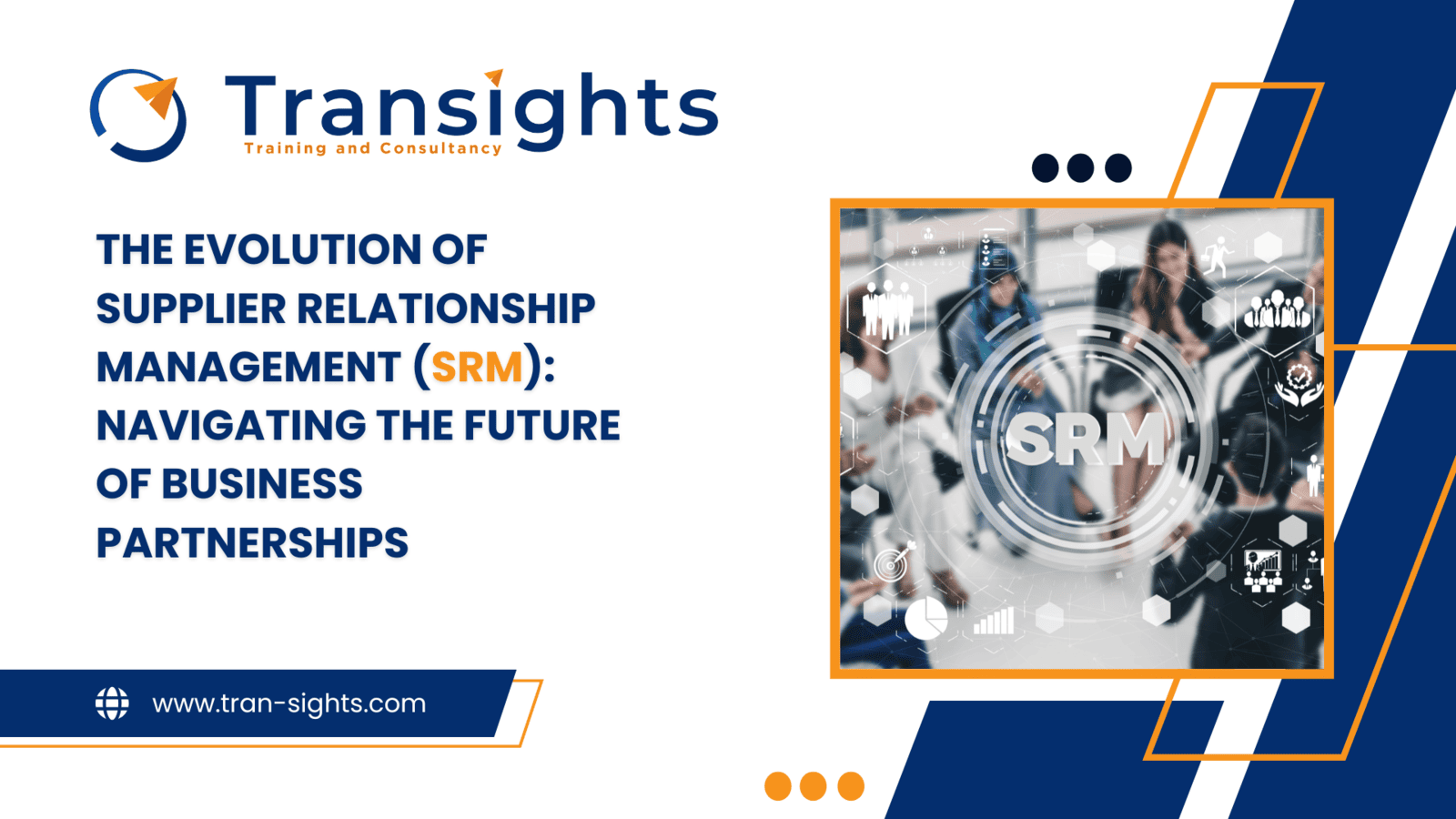 The Evolution of Supplier Relationship Management (SRM): Navigating the Future of Business Partnerships
